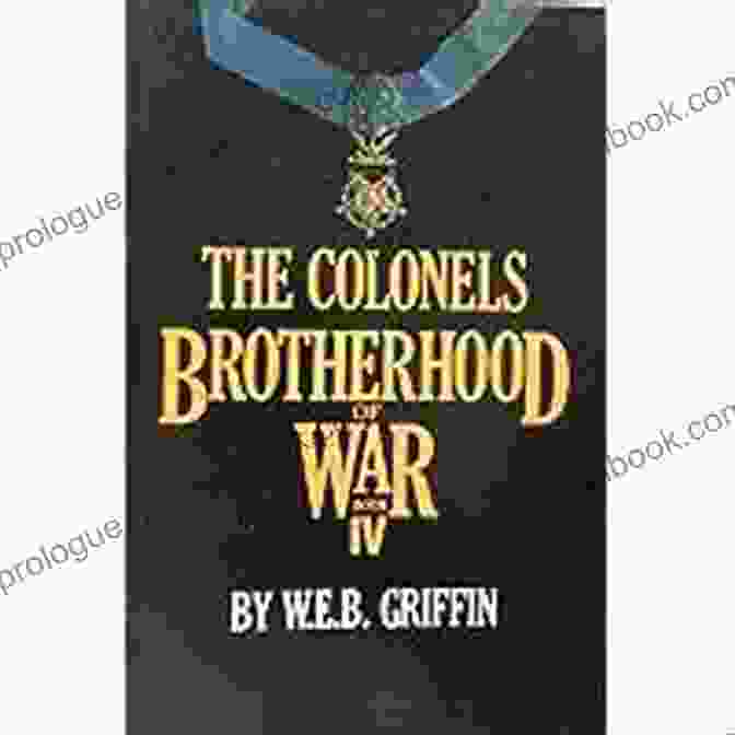 A Group Of Colonels From The Brotherhood Of War The Colonels (Brotherhood Of War 4)
