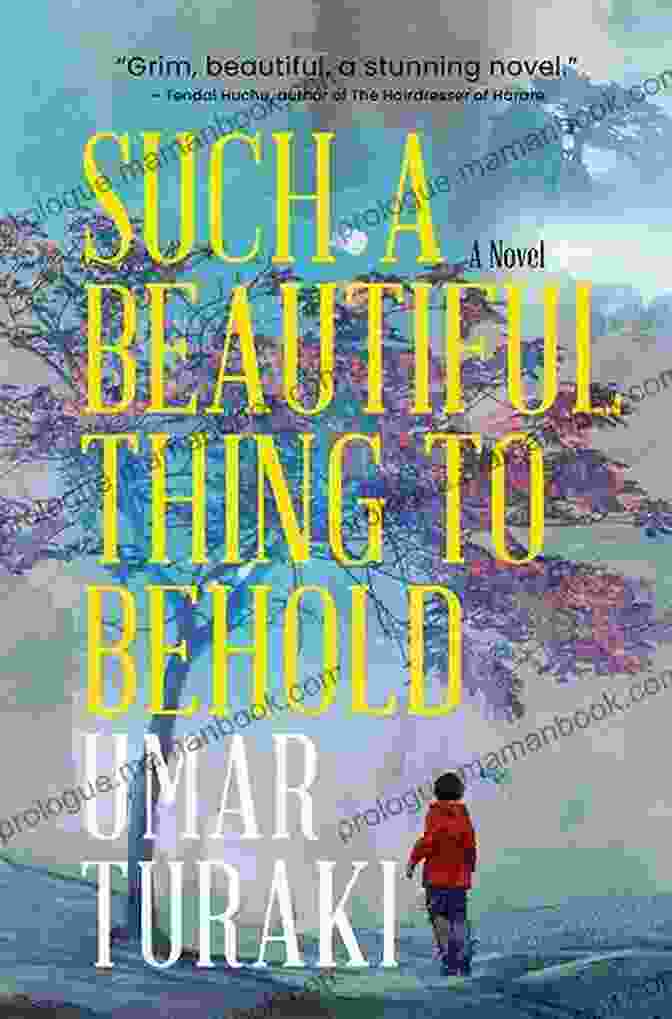Book Cover Of 'Such Beautiful Things To Behold' Novel Such A Beautiful Thing To Behold: A Novel