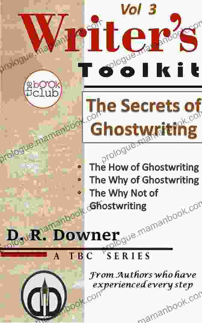 Ghostwriter Conducting Research The Secrets Of Ghostwriting (The Writer S Toolkit A By The Club Vol 3)