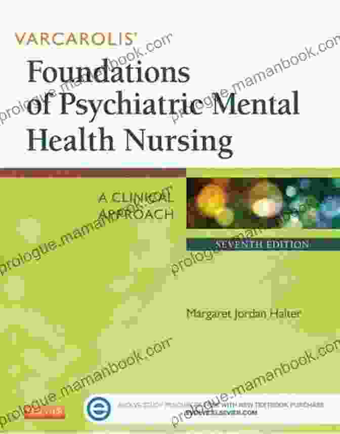 Varcarolis Foundations Of Psychiatric Mental Health Nursing Book Varcarolis Foundations Of Psychiatric Mental Health Nursing E Book: A Clinical Approach