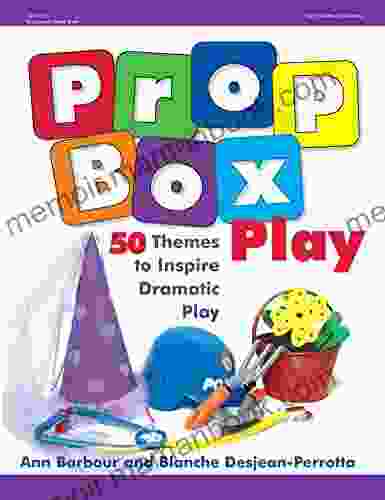 Prop Box Play: 50 Themes To Inspire Dramatic Play (Gryphon House)