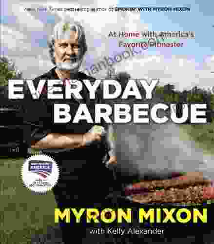 Everyday Barbecue: At Home With America S Favorite Pitmaster: A Cookbook