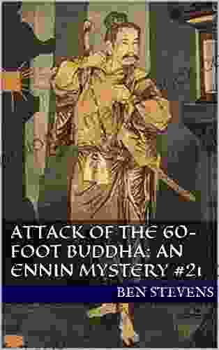 Attack Of The 60 Foot Buddha: An Ennin Mystery #21