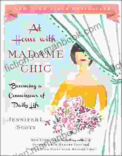 At Home With Madame Chic: Becoming A Connoisseur Of Daily Life