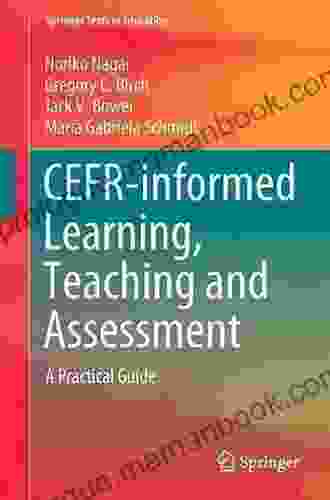 CEFR Informed Learning Teaching And Assessment: A Practical Guide (Springer Texts In Education)