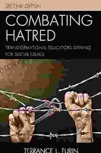 Combating Hatred: Transformational Educators Striving For Social Justice
