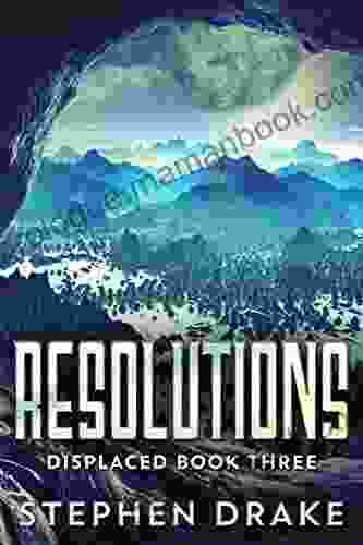 Resolutions: A Sci Fi Novel (Displaced 3)