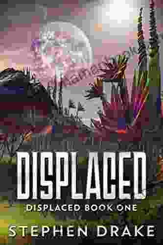 Displaced: A Sci Fi Novel Stephen Drake