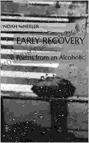 Early Recovery: Poems From An Alcoholic