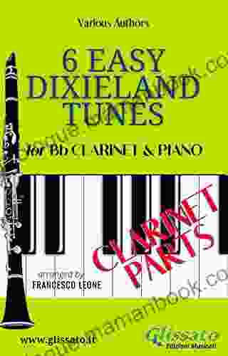6 Easy Dixieland Tunes Bb Clarinet Piano (Clarinet Parts) (6 Easy Dixieland Tunes Clarinet Piano 3)