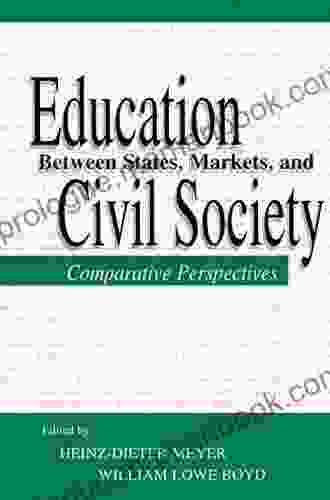 Education Between State Markets And Civil Society: Comparative Perspectives (Sociocultural Political And Historical Studies In Education)