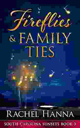 Fireflies Family Ties (South Carolina Sunsets 3)