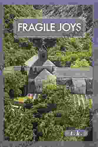 Fragile Joys: And Luminous Secrets