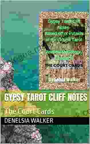 Gypsy Tarot Cliff Notes : The Court Cards
