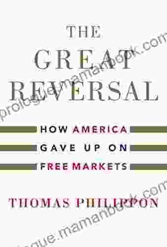 The Great Reversal: How America Gave Up On Free Markets