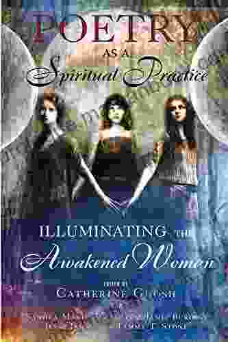 Poetry As A Spiritual Practice: Illuminating The Awakened Woman