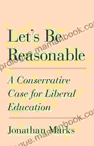 Let S Be Reasonable: A Conservative Case For Liberal Education