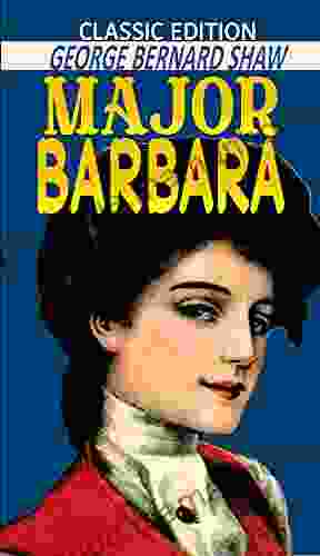 Major Barbara Annotated Classic Edition