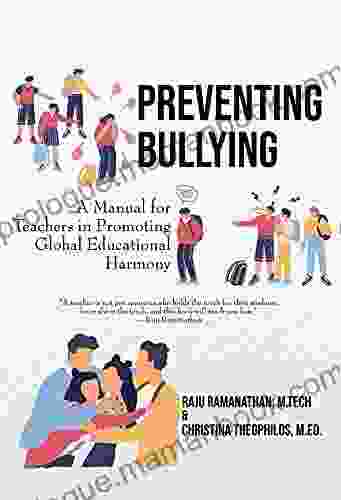 Preventing Bullying: A Manual For Teachers In Promoting Global Educational Harmony