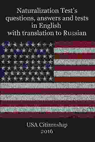 Naturalization Test S Questions Answers And Tests In English With Translation To Russian 2024: USA Citizenship