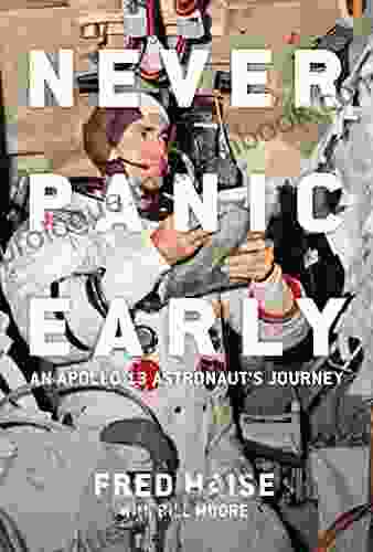 Never Panic Early: An Apollo 13 Astronaut S Journey