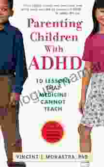 Parenting Children With ADHD: 10 Lessons That Medicine Cannot Teach (APA Lifetools)