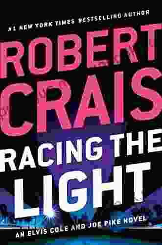 Racing The Light (An Elvis Cole And Joe Pike Novel 19)