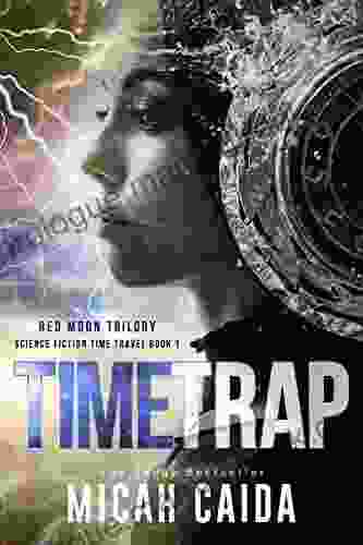 Time Trap: Red Moon Science Fiction Time Travel Trilogy 1 (Red Moon Trilogy)