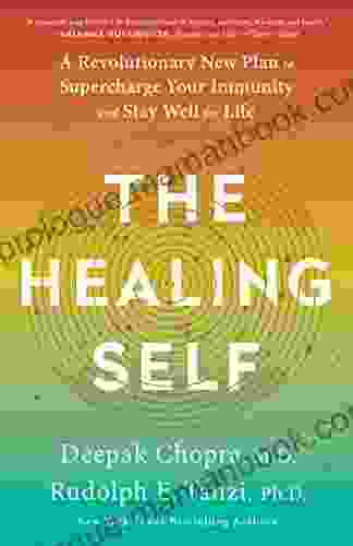 The Healing Self: A Revolutionary New Plan To Supercharge Your Immunity And Stay Well For Life