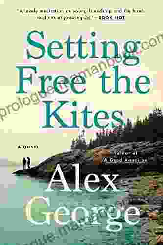 Setting Free The Kites Alex George