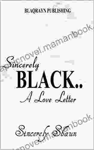 Sincerely BLACK: A Love Letter