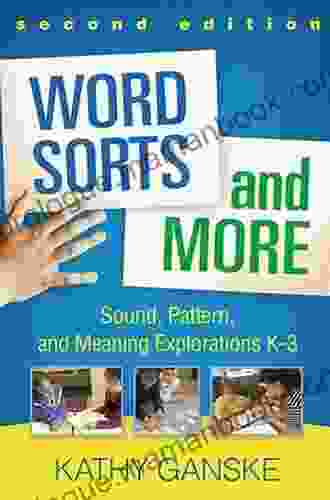 Word Sorts And More Second Edition: Sound Pattern And Meaning Explorations K 3