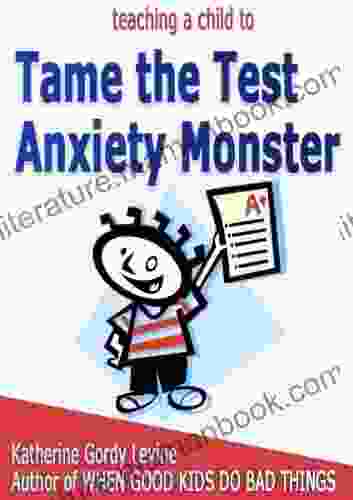 Tame The Test Anxiety Monster (Teaching A Child To)