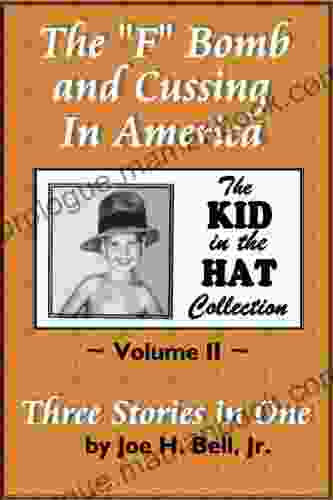 The F Bomb And Cussing In America (The Kid In The Hat Collection Volume 2)