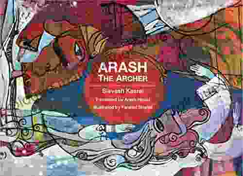 Arash The Archer: Based On An Ancient Persian Myth