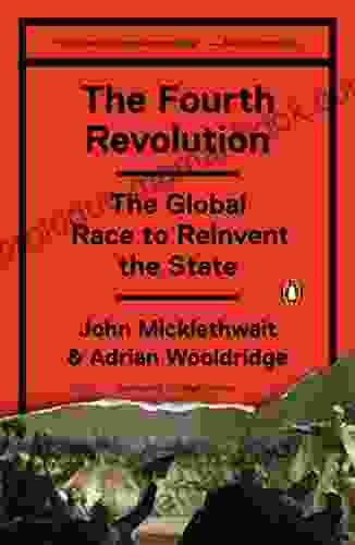 The Fourth Revolution: The Global Race To Reinvent The State