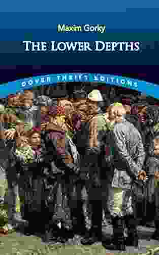 The Lower Depths (Dover Thrift Editions: Plays)