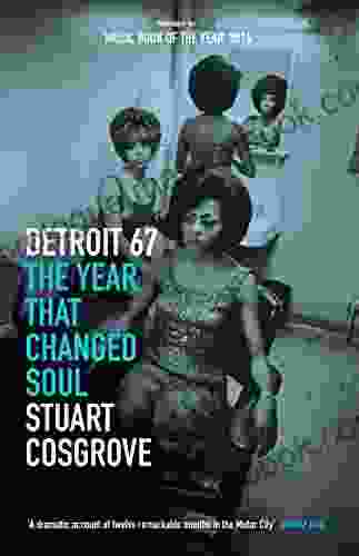 Detroit 67: The Year That Changed Soul (The Soul Trilogy 1)