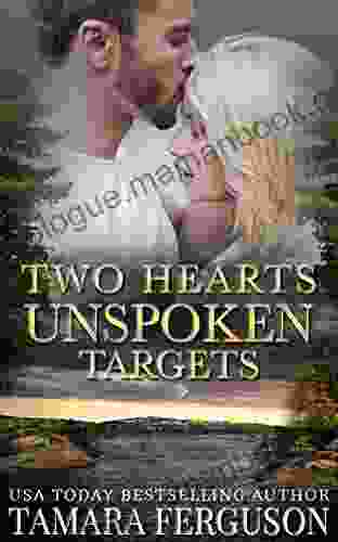 TWO HEARTS UNSPOKEN TARGETS (Two Hearts Wounded Warrior Romance 11)