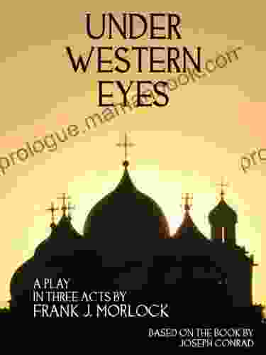 Under Western Eyes: A Play In Three Acts