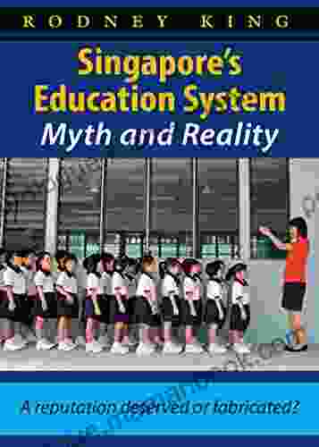 Singapore S Education System Myth And Reality