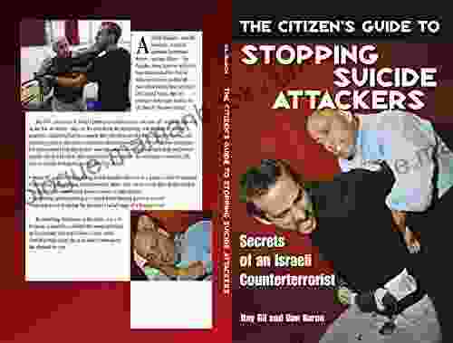 The Citizen S Guide To Stopping Suicide Attackers: Secrets Of An Israeli Counterterrorist